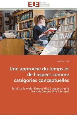 bokomslag Une approche du temps et de l aspect comme categories conceptuelles