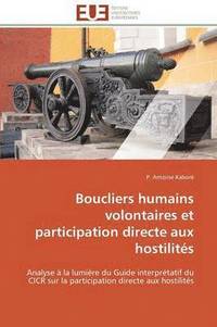 bokomslag Boucliers Humains Volontaires Et Participation Directe Aux Hostilit s