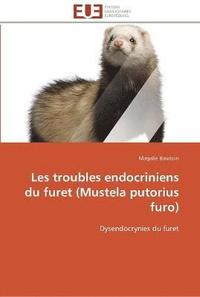 bokomslag Les troubles endocriniens du furet (mustela putorius furo)