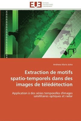 Extraction de motifs spatio-temporels dans des images de teledetection 1