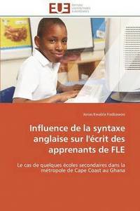 bokomslag Influence de la Syntaxe Anglaise Sur l'Écrit Des Apprenants de Fle