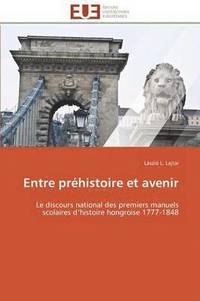 bokomslag Entre Pr?histoire Et Avenir