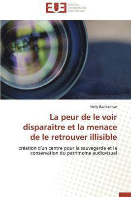 bokomslag Peur de Le Voir Disparaitre Et La Menace de Le Retrouver Illisible