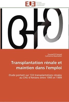 Collectif, Youssef El Samad, Catherine Doutrellot - Transplantation rénale et maintien dans l'emploi, Häftad