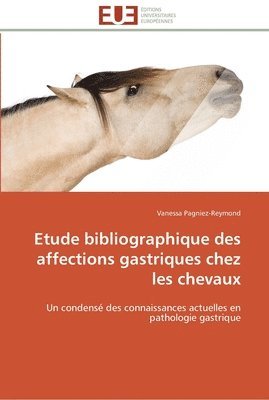 Etude bibliographique des affections gastriques chez les chevaux 1