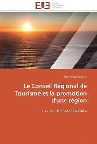 bokomslag Le conseil regional de tourisme et la promotion d'une region