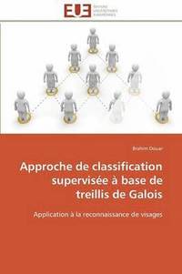 bokomslag Approche de Classification Supervis e   Base de Treillis de Galois