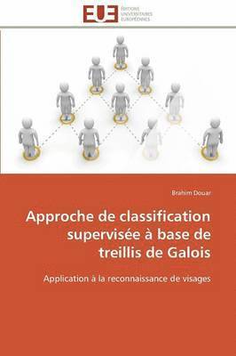 bokomslag Approche de Classification Supervise  Base de Treillis de Galois