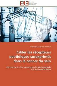bokomslag Cibler Les R cepteurs Peptidiques Surexprim s Dans Le Cancer Du Sein