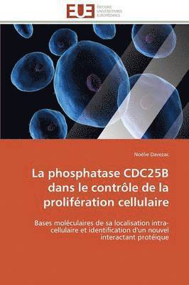 La Phosphatase Cdc25b Dans Le Contr le de la Prolif ration Cellulaire 1