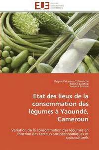bokomslag Etat Des Lieux de la Consommation Des L gumes   Yaound , Cameroun