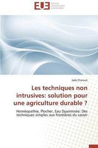 bokomslag Les Techniques Non Intrusives: Solution Pour Une Agriculture Durable ?