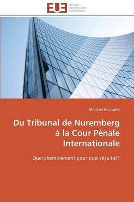 bokomslag Du Tribunal de Nuremberg  La Cour Pnale Internationale