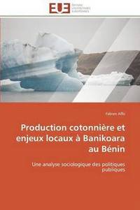 bokomslag Production Cotonnire Et Enjeux Locaux  Banikoara Au Bnin