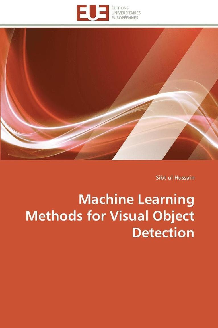 Machine Learning Methods for Visual Object Detection 1