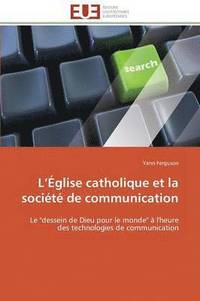 bokomslag L glise Catholique Et La Socit de Communication