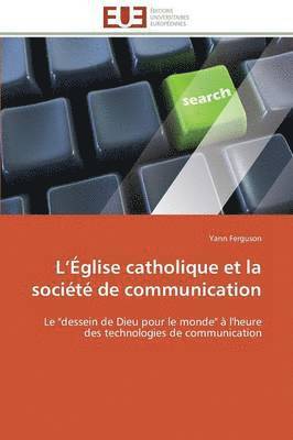 L glise Catholique Et La Socit de Communication 1