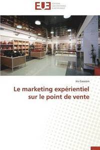 bokomslag Le Marketing Exp rientiel Sur Le Point de Vente