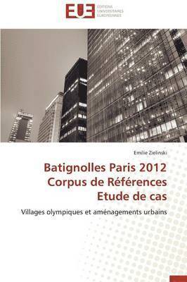 Batignolles Paris 2012 Corpus de R f rences Etude de Cas 1