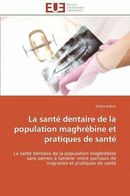 Induni-E, INDUNI-E, Eliana Induni - Sant� Dentaire de la Population Maghr�bine Et Pratiques de Sant�, Häftad