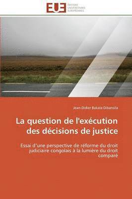 Dibansila-J, DIBANSILA-J, Jean-Didier Bakala Dibansila - Question de l'Exécution Des Décisions de Justice, Häftad