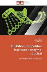 bokomslag Inhibition Competitive Interaction Enzyme-Substrat