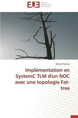 Impl mentation En Systemc Tlm d'Un Noc Avec Une Topologie Fat-Tree 1