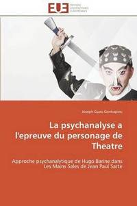 bokomslag La Psychanalyse a l'Epreuve Du Personage de Theatre