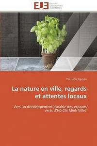 bokomslag La Nature En Ville, Regards Et Attentes Locaux