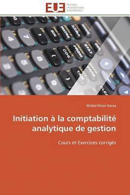 bokomslag Initiation   La Comptabilit  Analytique de Gestion