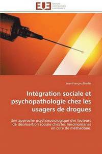 bokomslag Int gration Sociale Et Psychopathologie Chez Les Usagers de Drogues