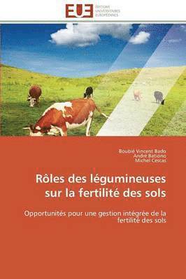 Collectif, Boubié Vincent Bado, André Bationo, Michel Cescas - R�les Des L�gumineuses Sur La Fertilit� Des Sols, Häftad