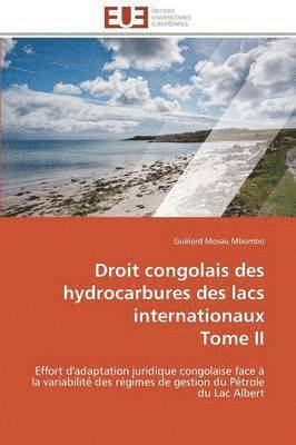 Droit Congolais Des Hydrocarbures Des Lacs Internationaux Tome II 1