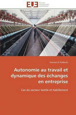 Autonomie Au Travail Et Dynamique Des  changes En Entreprise 1
