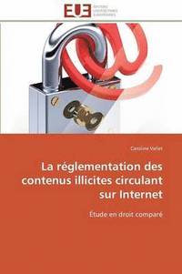 bokomslag La Rglementation Des Contenus Illicites Circulant Sur Internet