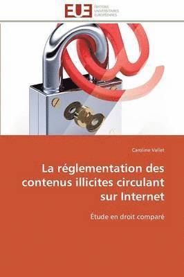 bokomslag La Réglementation Des Contenus Illicites Circulant Sur Internet