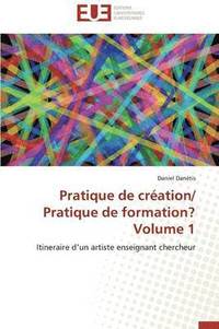 bokomslag Pratique de Cr ation/ Pratique de Formation? Volume 1