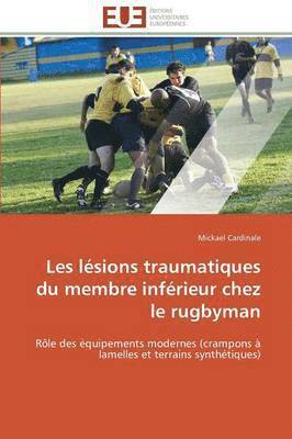 bokomslag Les L sions Traumatiques Du Membre Inf rieur Chez Le Rugbyman