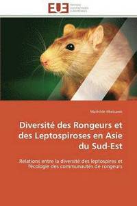 bokomslag Diversit? Des Rongeurs Et Des Leptospiroses En Asie Du Sud-Est