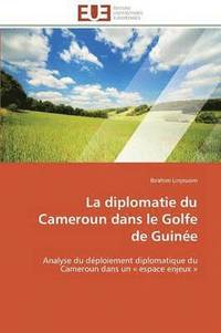 bokomslag La Diplomatie Du Cameroun Dans Le Golfe de Guine