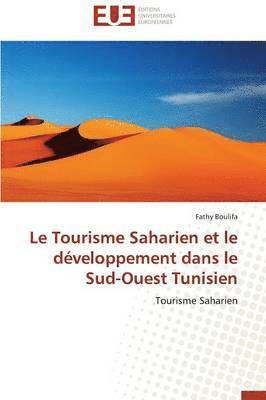 bokomslag Le tourisme saharien et le dveloppement dans le sud-ouest tunisien