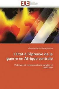 bokomslag L'Etat À l'Épreuve de la Guerre En Afrique Centrale