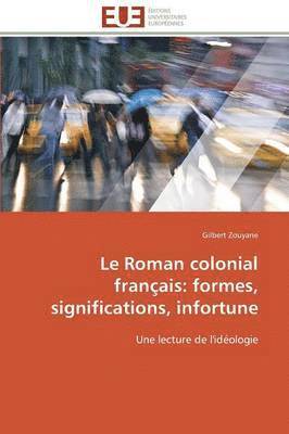 bokomslag Le Roman Colonial Fran ais