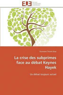 La Crise Des Subprimes Face Au Dbat Keynes Hayek 1