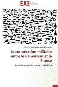 bokomslag La Coopration Militaire Entre Le Cameroun Et La France