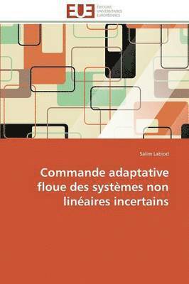 bokomslag Commande Adaptative Floue Des Systmes Non Linaires Incertains