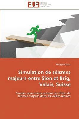 bokomslag Simulation de Sismes Majeurs Entre Sion Et Brig, Valais, Suisse