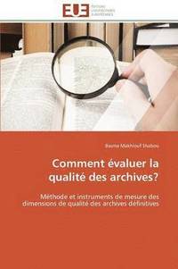 bokomslag Comment ?valuer La Qualit? Des Archives?