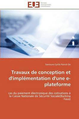 Da-S, DA-S, Santouro Cyrille Patrick Da - Travaux de Conception Et d'Impl�mentation d'Une E-Plateforme, Häftad