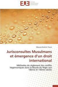 bokomslag Jurisconsultes Musulmans Et  mergence D Un Droit International